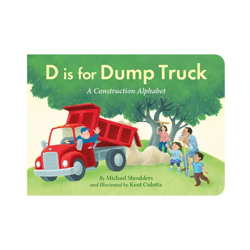 D is for Dump Truck: A Construction Alphabet - Book