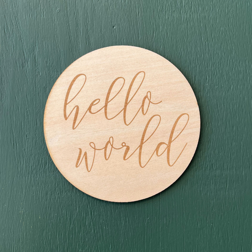 Hello World - Wood Sign Announcement