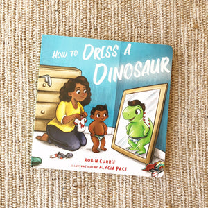 How To Dress A Dinosaur - Book